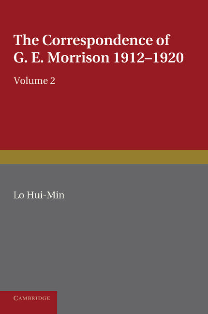 The Correspondence of G. E. Morrison 1912–1920 (Paperback / softback) 9781107414228
