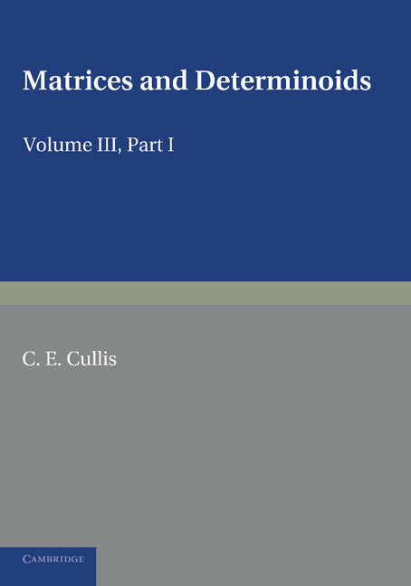 Matrices and Determiniods: Volume 3, Part 1 (Paperback / softback) 9781107414266