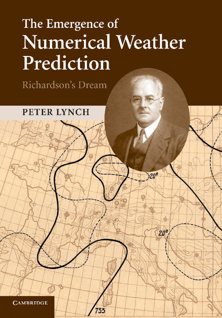 The Emergence of Numerical Weather Prediction: Richardson's Dream (Paperback / softback) 9781107414839