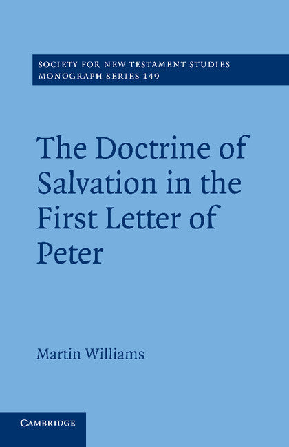 The Doctrine of Salvation in the First Letter of Peter (Paperback / softback) 9781107414938