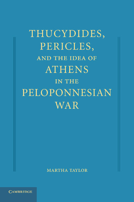 Thucydides, Pericles, and the Idea of Athens in the Peloponnesian War (Paperback / softback) 9781107415409