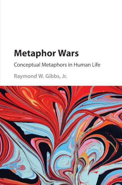 Metaphor Wars; Conceptual Metaphors in Human Life (Paperback / softback) 9781107415553