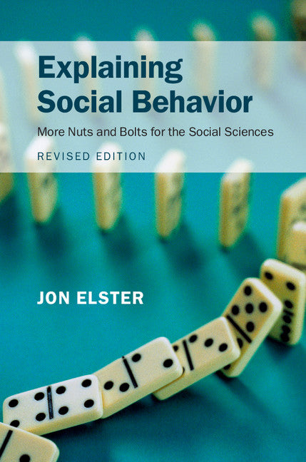 Explaining Social Behavior; More Nuts and Bolts for the Social Sciences (Paperback / softback) 9781107416413