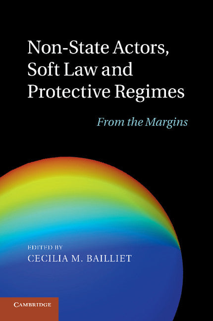 Non-State Actors, Soft Law and Protective Regimes; From the Margins (Paperback / softback) 9781107416901