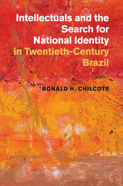 Intellectuals and the Search for National Identity in Twentieth-Century Brazil (Paperback / softback) 9781107417618