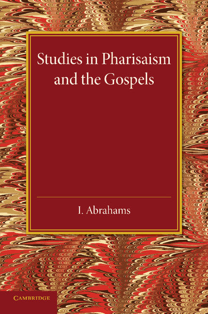 Studies in Pharisaism and the Gospels: Volume 1 (Paperback / softback) 9781107417953