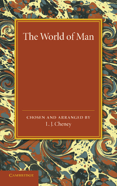 The World of Man; Prose Passages Chiefly from the Works of the Great Historians, Classical and English (Paperback / softback) 9781107418394
