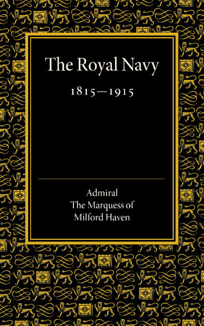 Royal Navy 1815–1915; The Rede Lecture 1918 (Paperback / softback) 9781107418677