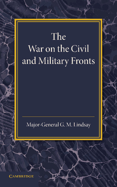 The War on the Civil and Military Fronts; The Lees Knowles Lectures on Military History for 1942 (Paperback / softback) 9781107418844