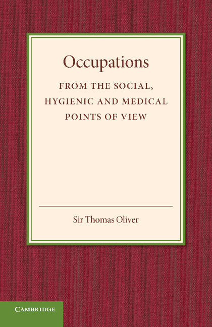 Occupations; From the Social, Hygenic and Medical Points of View (Paperback / softback) 9781107419216