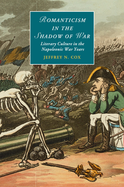 Romanticism in the Shadow of War; Literary Culture in the Napoleonic War Years (Paperback / softback) 9781107419834