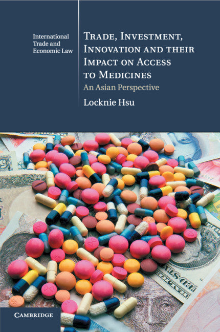 Trade, Investment, Innovation and their Impact on Access to Medicines; An Asian Perspective (Paperback / softback) 9781107421035