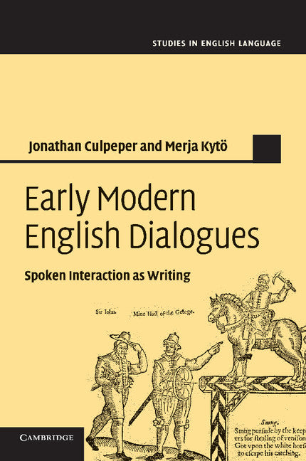 Early Modern English Dialogues; Spoken Interaction as Writing (Paperback / softback) 9781107421158