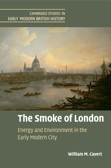 The Smoke of London; Energy and Environment in the Early Modern City (Paperback / softback) 9781107421318