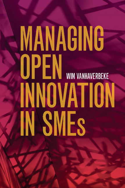 Managing Open Innovation in SMEs (Paperback / softback) 9781107421332