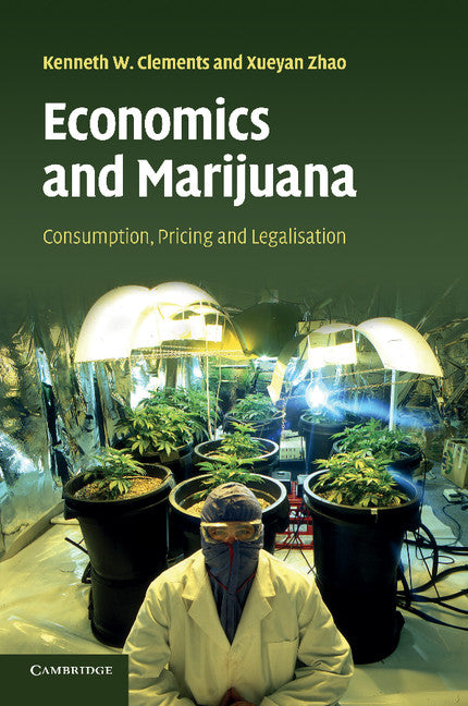 Economics and Marijuana; Consumption, Pricing and Legalisation (Paperback / softback) 9781107421479