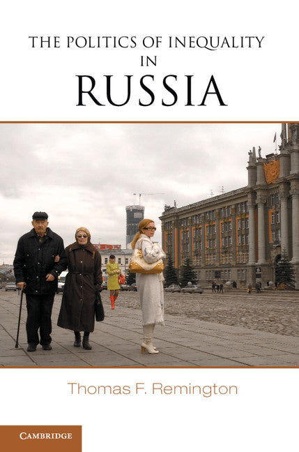 The Politics of Inequality in Russia (Paperback / softback) 9781107422247
