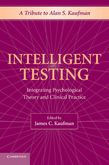 Intelligent Testing; Integrating Psychological Theory and Clinical Practice (Paperback / softback) 9781107423558