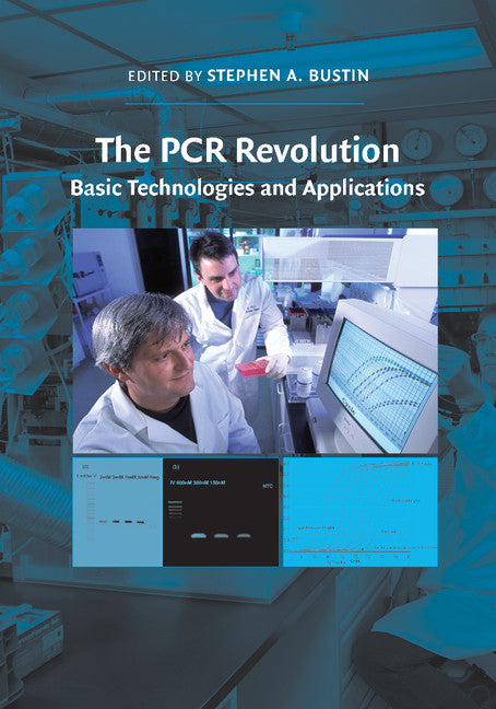 The PCR Revolution; Basic Technologies and Applications (Paperback / softback) 9781107423589