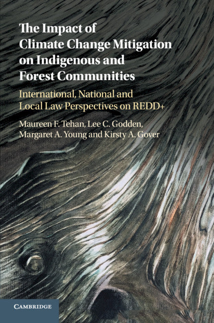 The Impact of Climate Change Mitigation on Indigenous and Forest Communities; International, National and Local Law Perspectives on REDD+ (Paperback / softback) 9781107424807