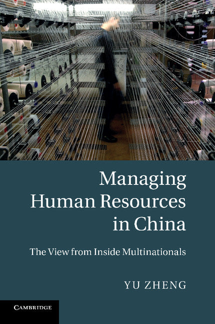 Managing Human Resources in China; The View from Inside Multinationals (Paperback / softback) 9781107424944