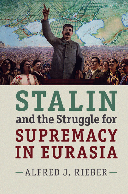 Stalin and the Struggle for Supremacy in Eurasia (Paperback / softback) 9781107426443