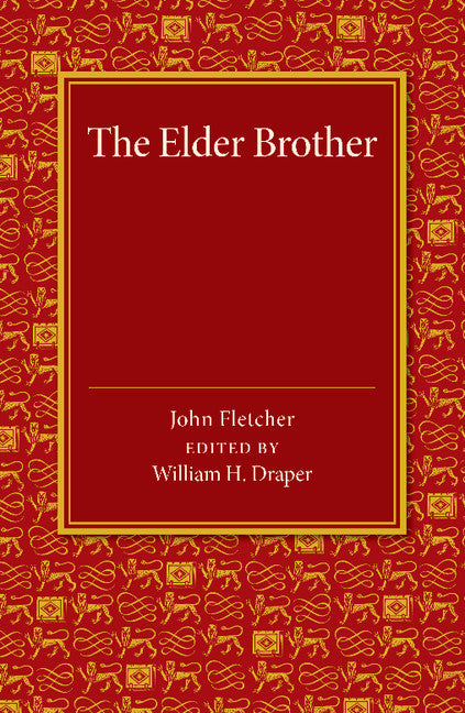 The Elder Brother; A Comedy (Paperback / softback) 9781107426740