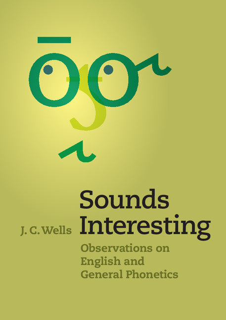 Sounds Interesting; Observations on English and General Phonetics (Paperback / softback) 9781107427105