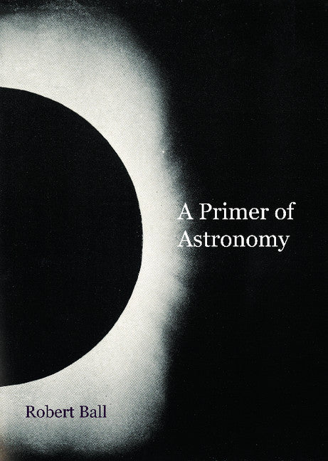 A Primer of Astronomy (Paperback / softback) 9781107427433