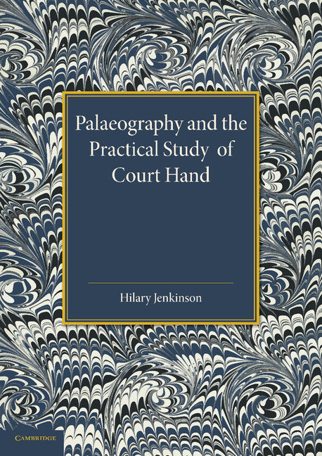 Palaeography and the Practical Study of Court Hand (Paperback / softback) 9781107427457