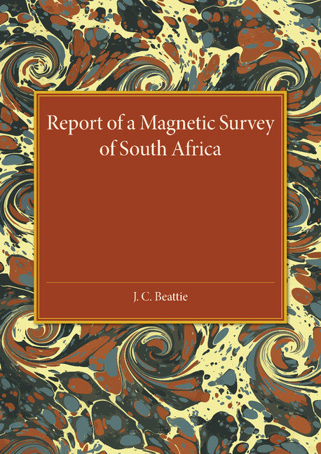 A Report of a Magnetic Survey of South Africa (Paperback / softback) 9781107427464