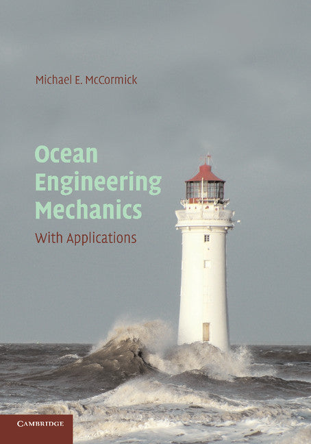 Ocean Engineering Mechanics; With Applications (Paperback / softback) 9781107427556