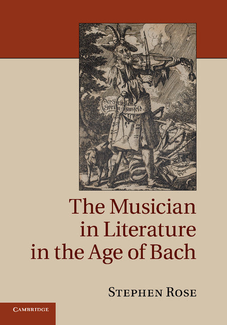 The Musician in Literature in the Age of Bach (Paperback / softback) 9781107428041