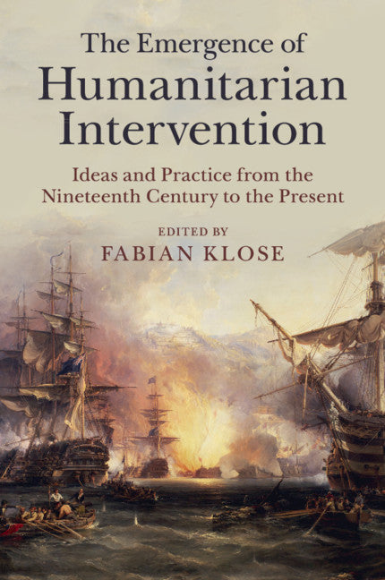 The Emergence of Humanitarian Intervention; Ideas and Practice from the Nineteenth Century to the Present (Paperback / softback) 9781107428317