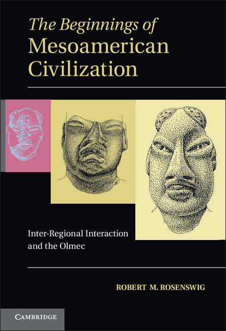 The Beginnings of Mesoamerican Civilization; Inter-Regional Interaction and the Olmec (Paperback / softback) 9781107428973