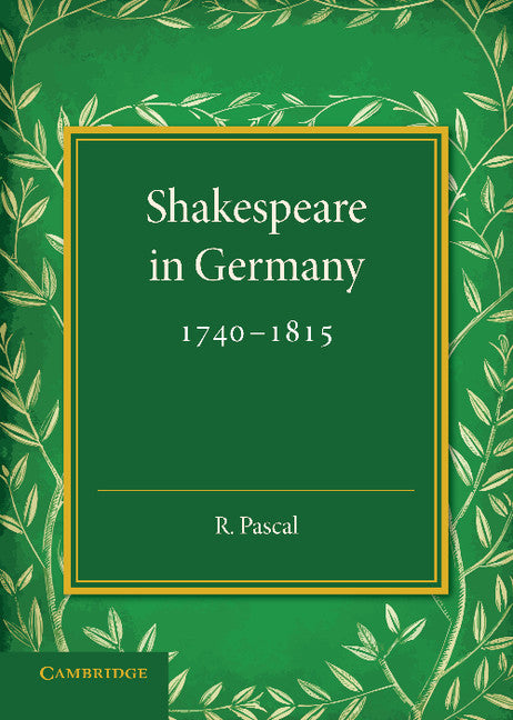 Shakespeare in Germany, 1740–1815 (Paperback / softback) 9781107429031