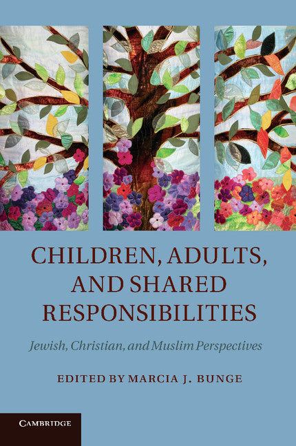 Children, Adults, and Shared Responsibilities; Jewish, Christian and Muslim Perspectives (Paperback / softback) 9781107429345
