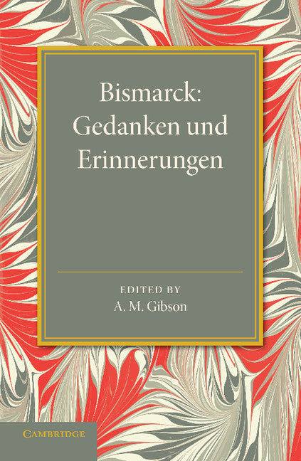 Bismarck; Gedanken und Erinnerungen (Paperback / softback) 9781107429529