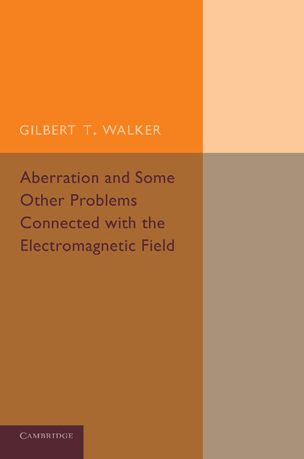 Aberration and Some Other Problems Connected with the Electromagnetic Field (Paperback / softback) 9781107432604