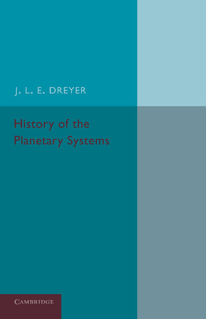 History of the Planetary Systems; From Thales to Kepler (Paperback / softback) 9781107432628