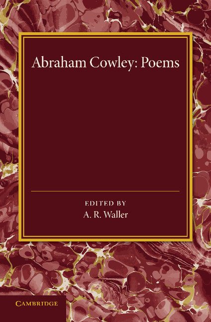 Poems; Miscellanies, The Mistress, Pindarique Odes, Davideis, Verses Written on Several Occasions (Paperback / softback) 9781107432758
