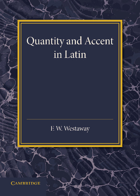 Quantity and Accent in Latin; An Introduction to the Reading of Latin Aloud (Paperback / softback) 9781107432994