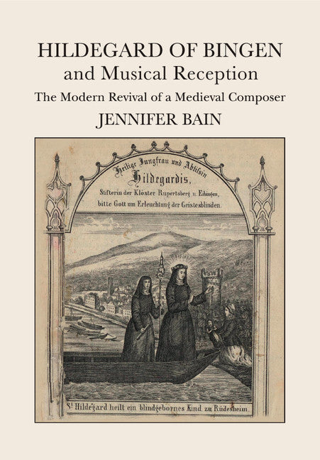 Hildegard of Bingen and Musical Reception; The Modern Revival of a Medieval Composer (Paperback / softback) 9781107433878