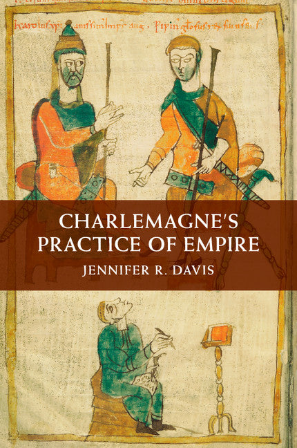 Charlemagne's Practice of Empire (Paperback / softback) 9781107434134