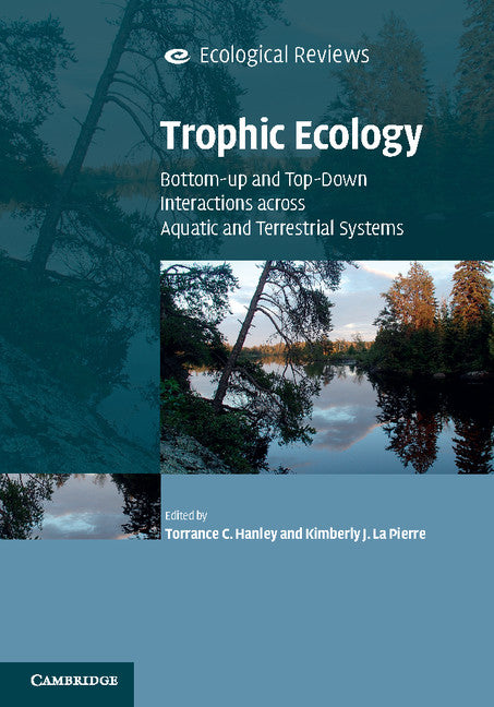 Trophic Ecology; Bottom-Up and Top-Down Interactions across Aquatic and Terrestrial Systems (Paperback / softback) 9781107434325