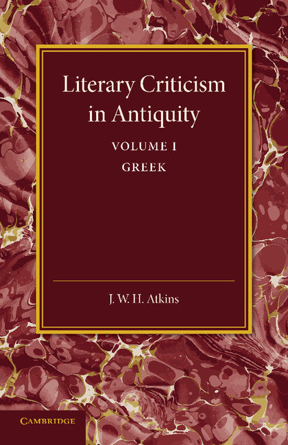 Literary Criticism in Antiquity: Volume 1, Greek; A Sketch of its Development (Paperback / softback) 9781107434639