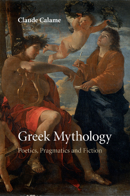 Greek Mythology; Poetics, Pragmatics and Fiction (Paperback / softback) 9781107434813