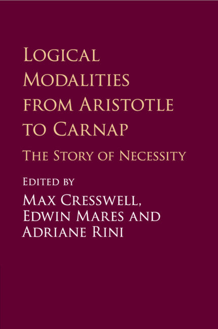 Logical Modalities from Aristotle to Carnap; The Story of Necessity (Paperback / softback) 9781107434905