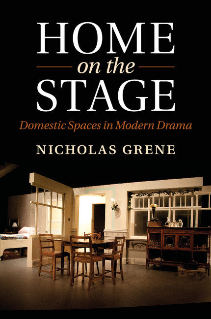 Home on the Stage; Domestic Spaces in Modern Drama (Paperback / softback) 9781107434998