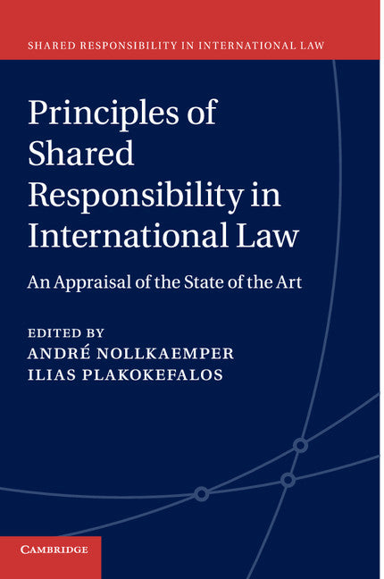 Principles of Shared Responsibility in International Law; An Appraisal of the State of the Art (Paperback / softback) 9781107435803